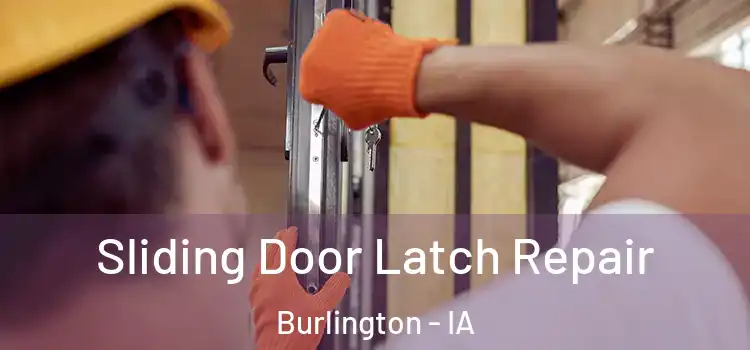 Sliding Door Latch Repair Burlington - IA